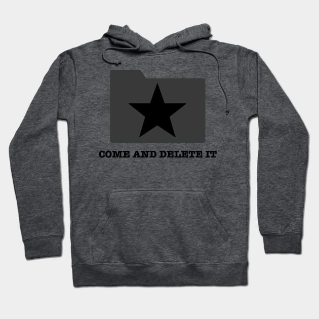 Come and Delete It Hoodie by Malicious Defiance